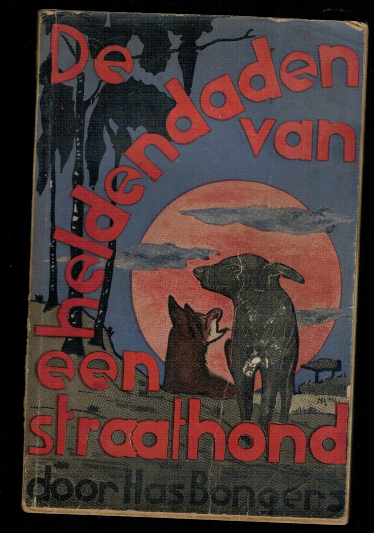Bongers, Hans - De heldendaden van een straathond.