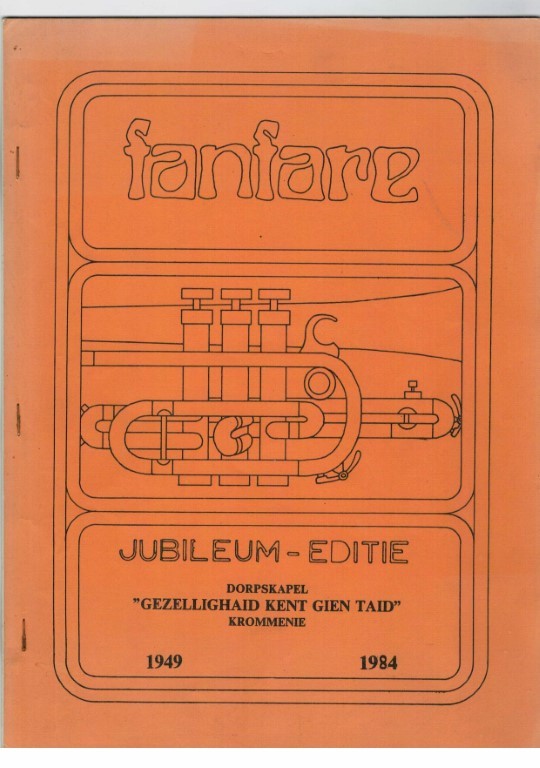 Hart, C. - Fanfare jubileum-editie dorpskapel gezellighaid kent gien taid krommenie 1949-1984.