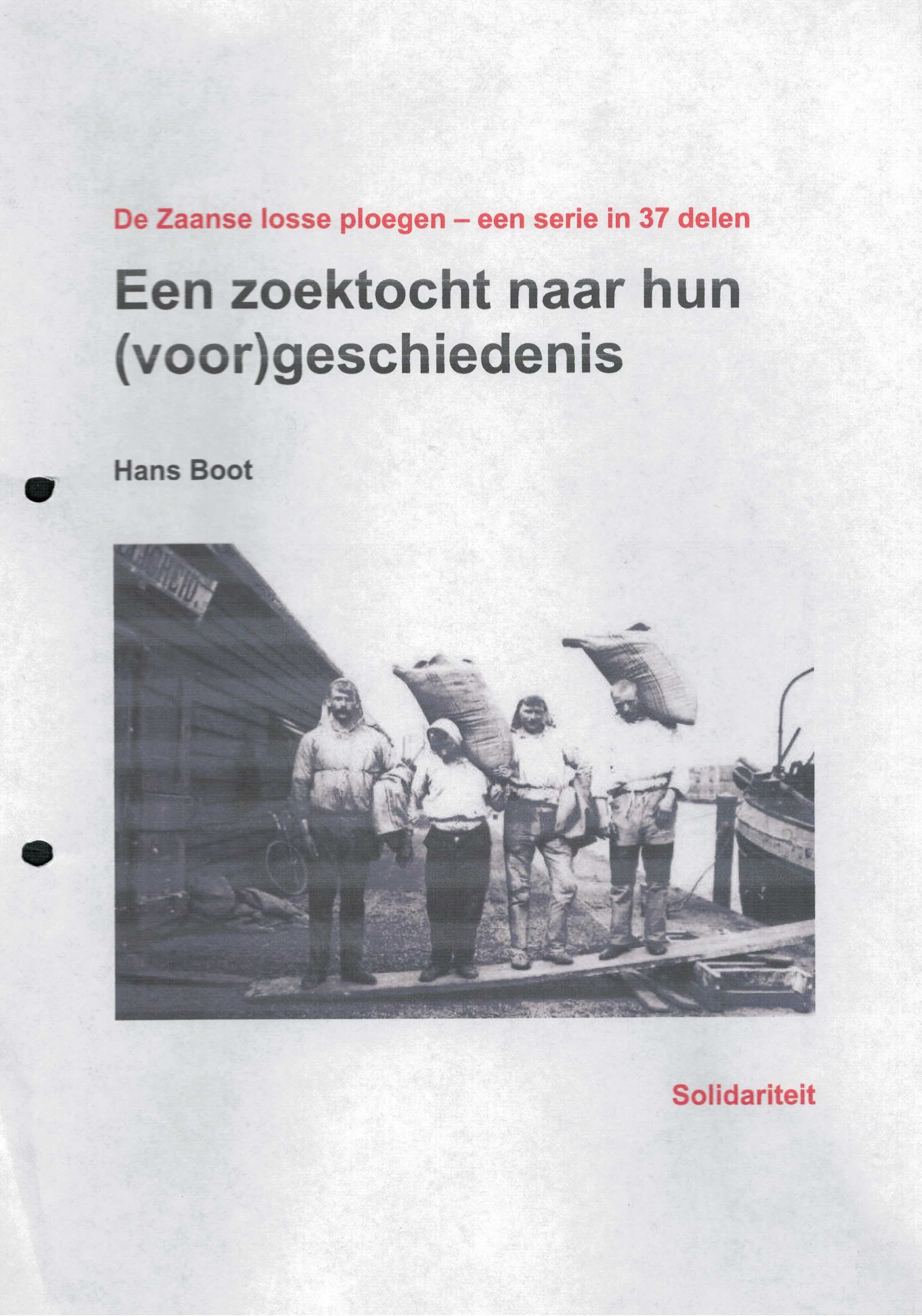 Boot, Hans - De Zaanse losse ploegen serie in 37 delen een zoektocht naar hun (voor)geschiedenis.