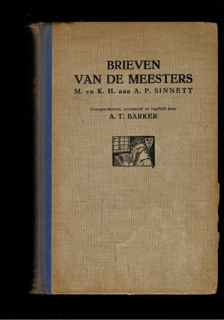 Barker, A. Trevor (overgeschreven, verzameld & ingeleid door) - Brieven van de meesters, M. en K.H. aan A.P. Sinnett.