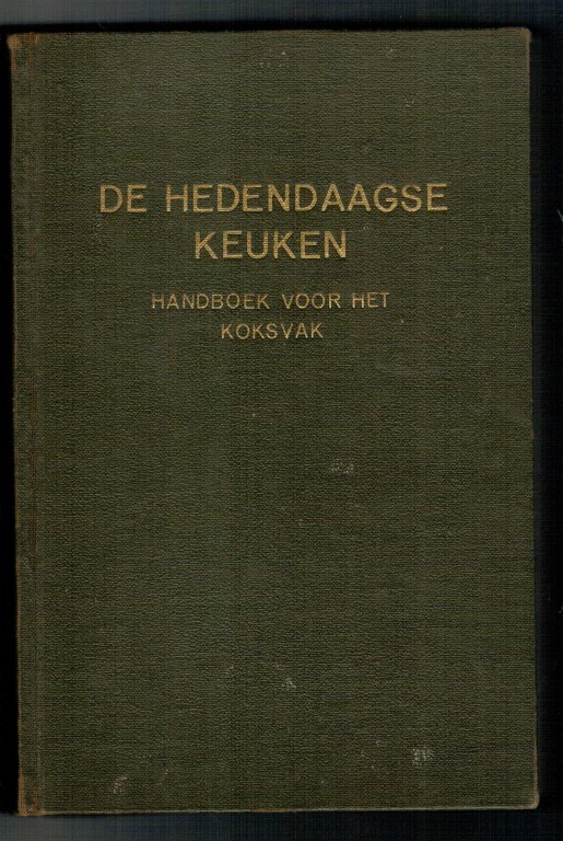 Boukamp, C.h. - De hedendaagse keuken. handboek voor het koksvak. volledig nagezien door P.F. Loncke.
