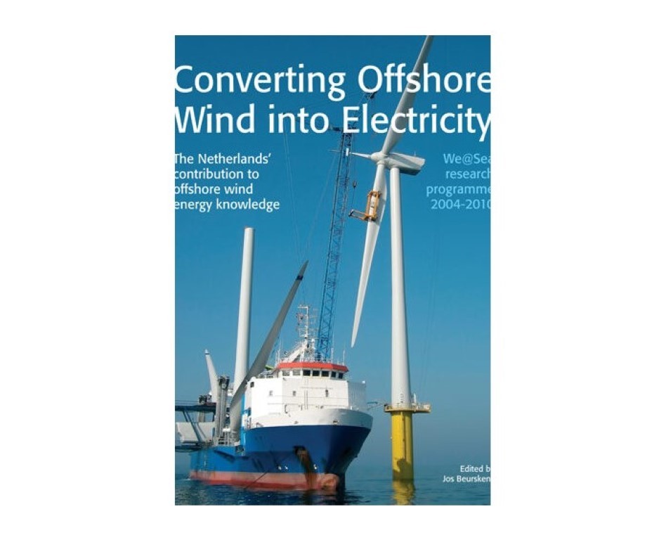 Beurskens, Jos - Converting offshore wind into electricity / the Netherlands' contribution to offshore wind energy knowledge - we sea research programme 2004-2010.