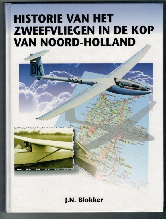 Blokker, J.N. - Historie van het Zweefvliegen in de kop van Noord-Holland.