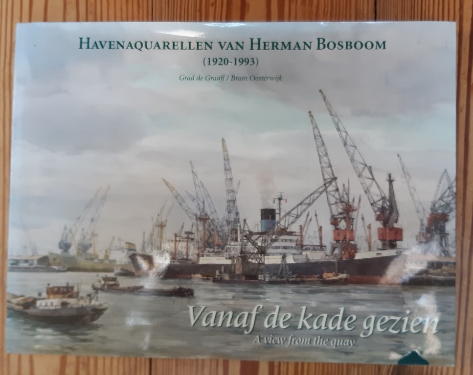 Bosboom, Herman - Grad de Graaff/Bram Oosterwijk - Vanaf de kade gezien. Havenaquarellen van Herman Bosboom (1920-1993).
